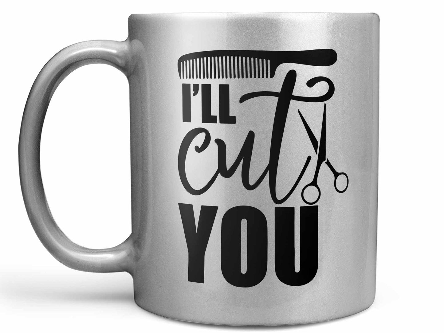 I'll Cut You Coffee Mug