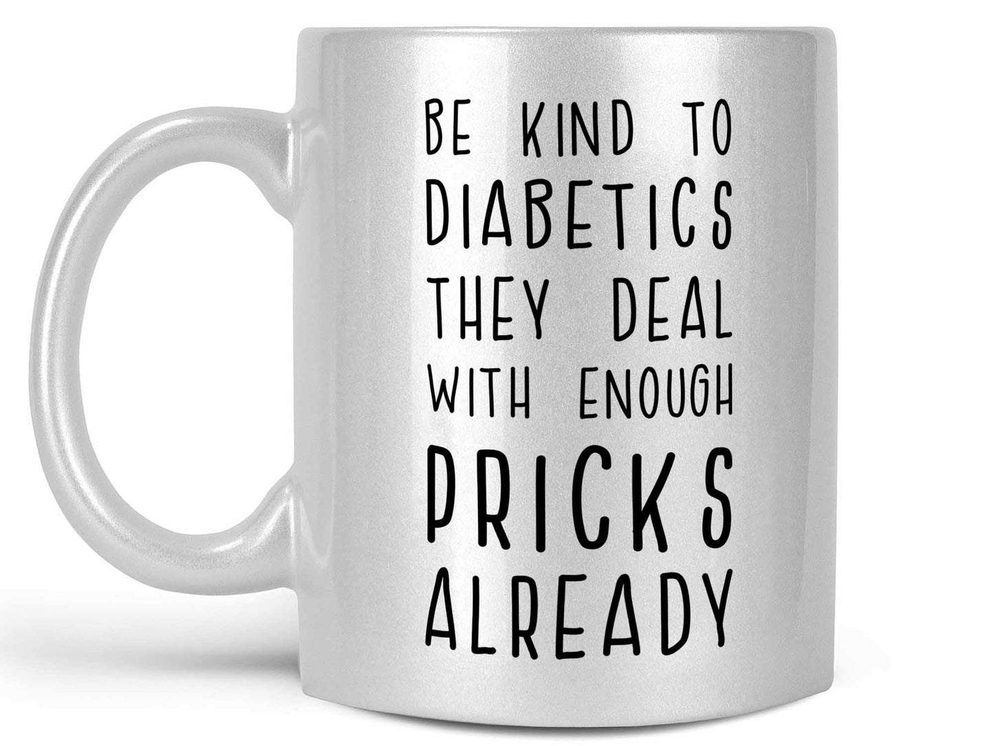 Be Kind to Diabetics Coffee Mug