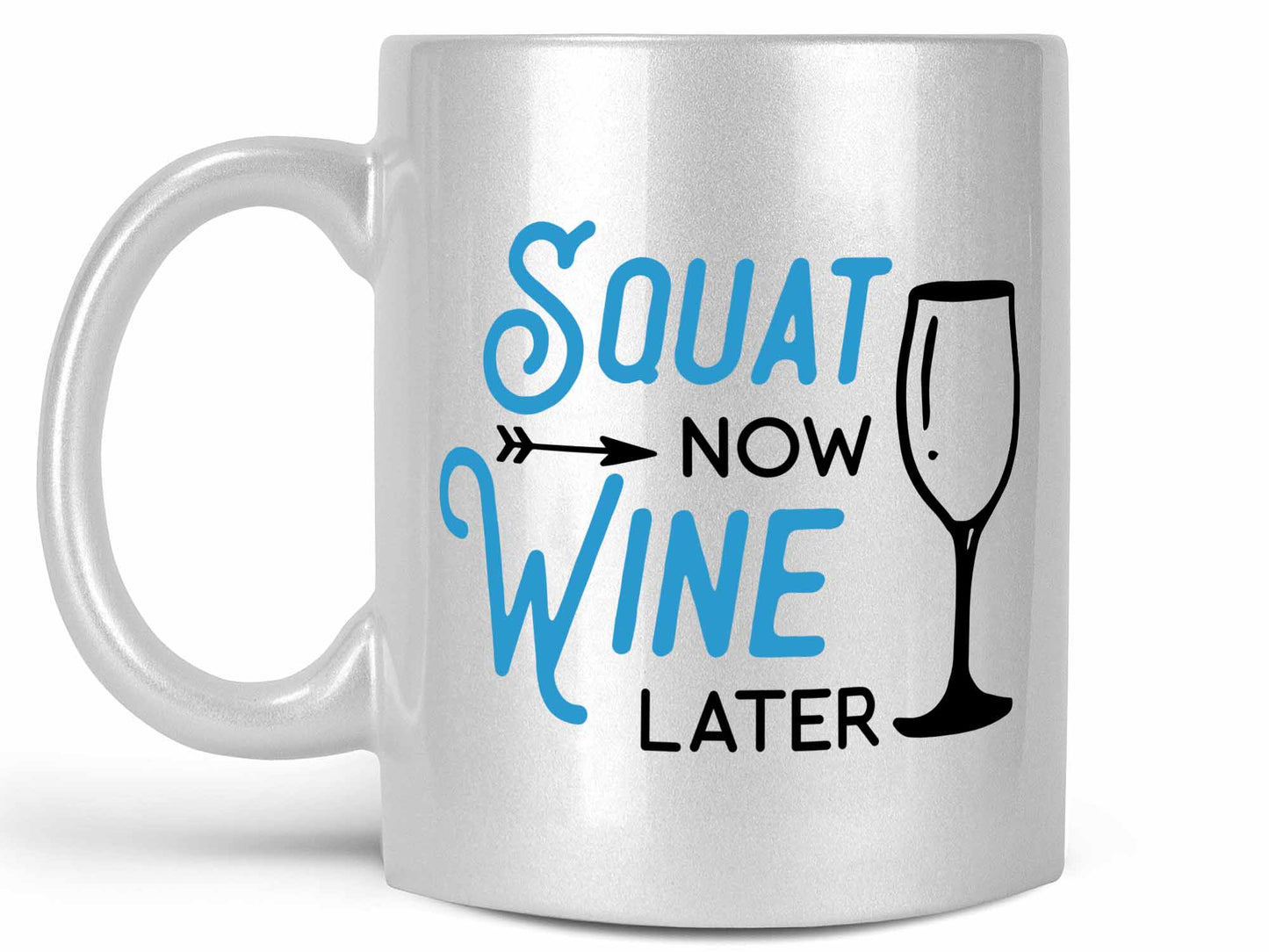 Squat Now Wine Later Coffee Mug