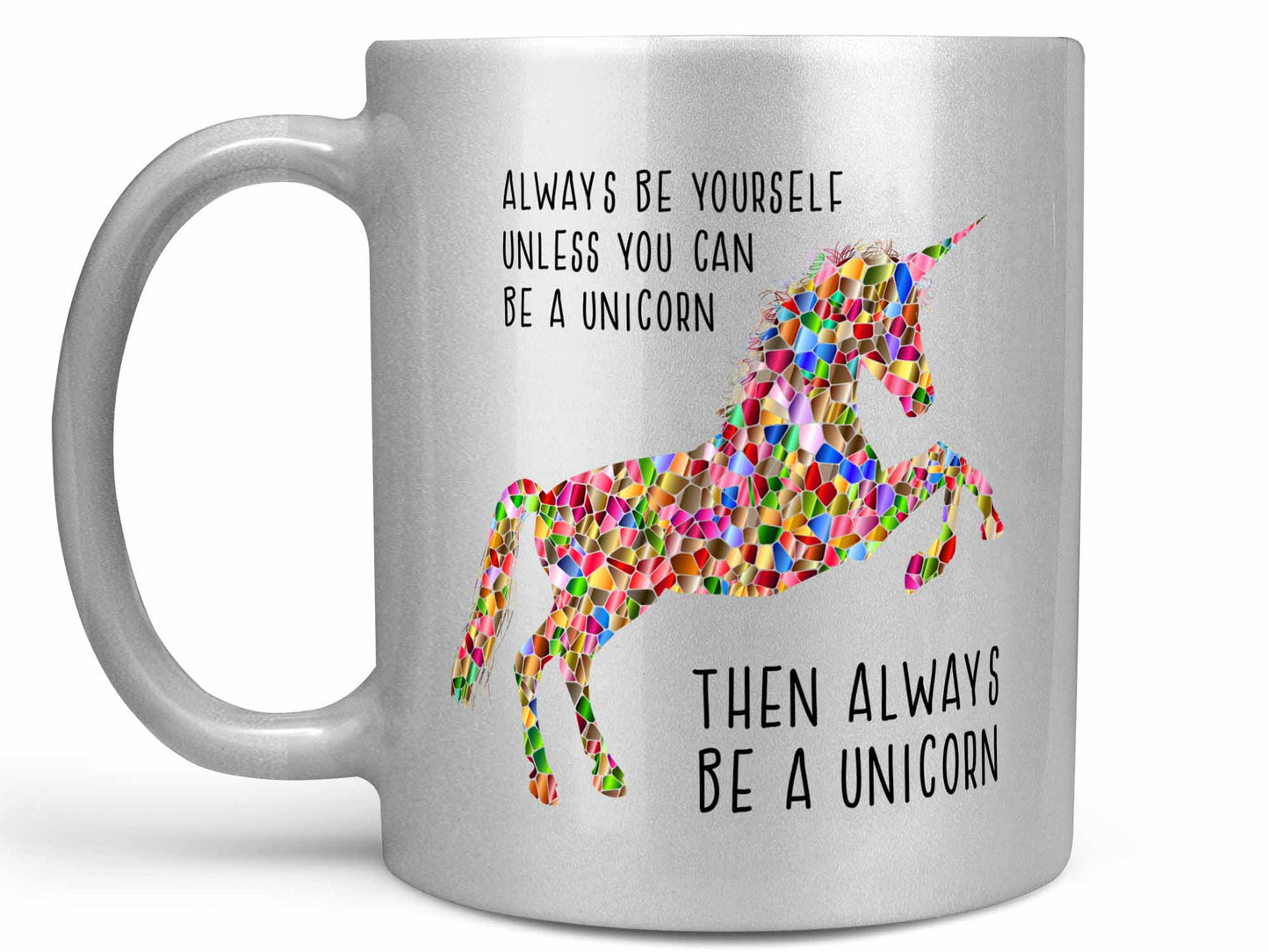 Always Be a Unicorn Coffee Mug