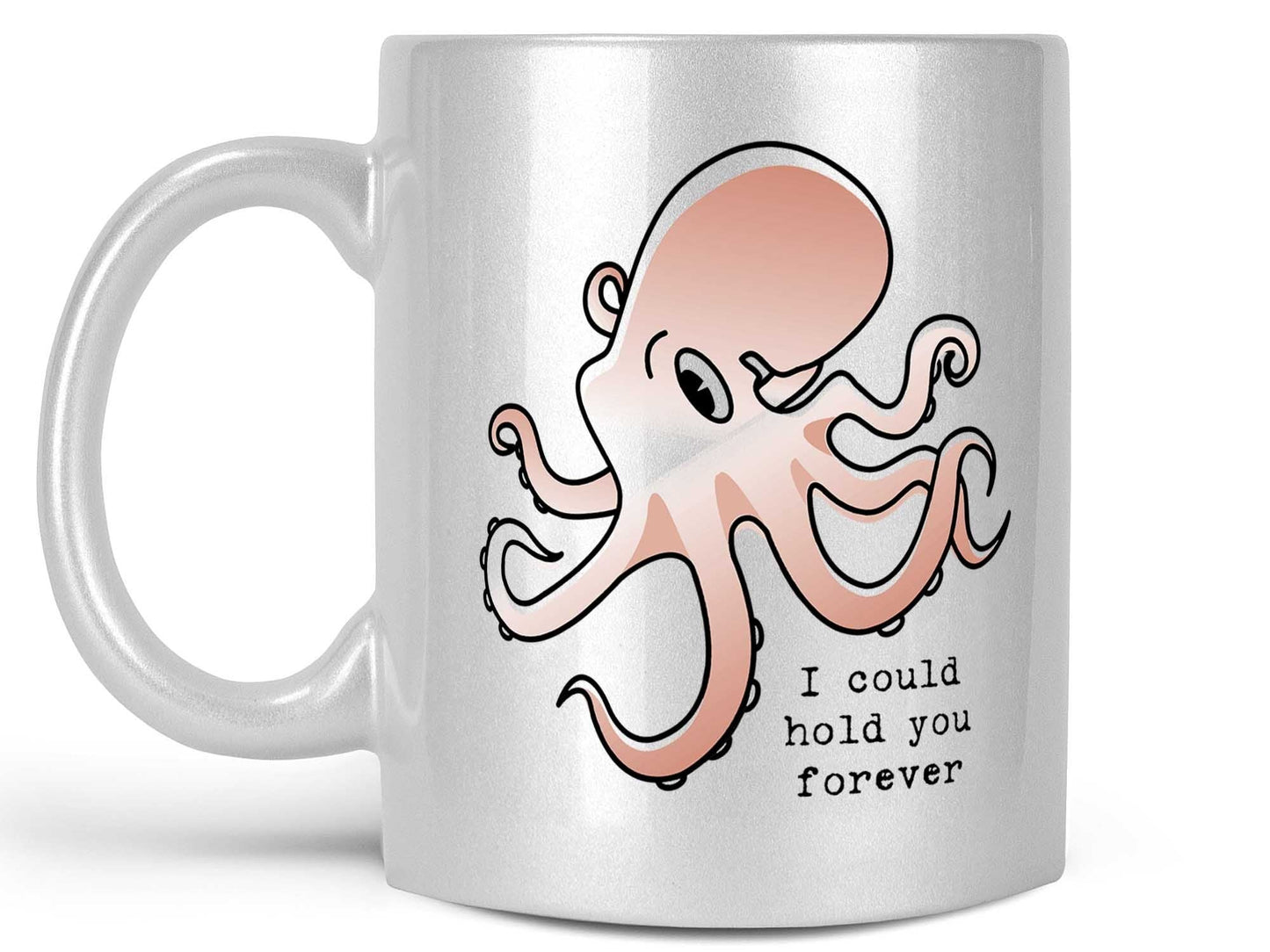 I Could Hold You Octopus Coffee Mug