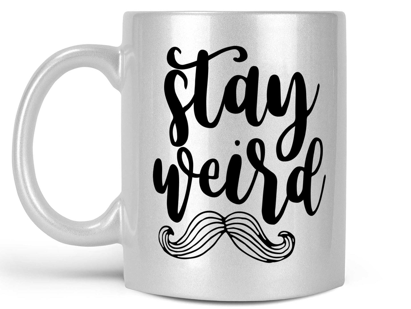 Stay Weird Mustache Coffee Mug