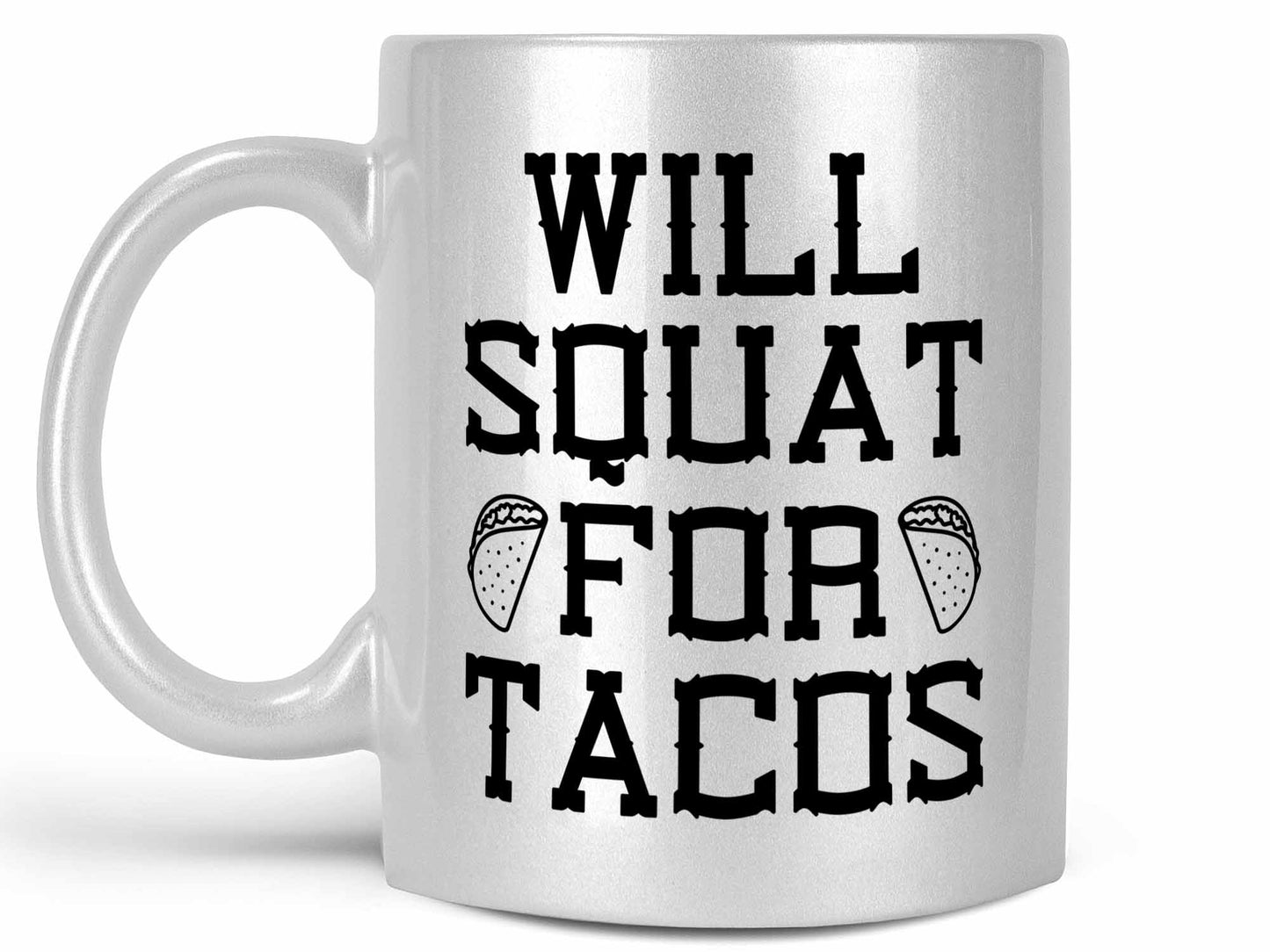 Squat for Tacos Coffee Mug