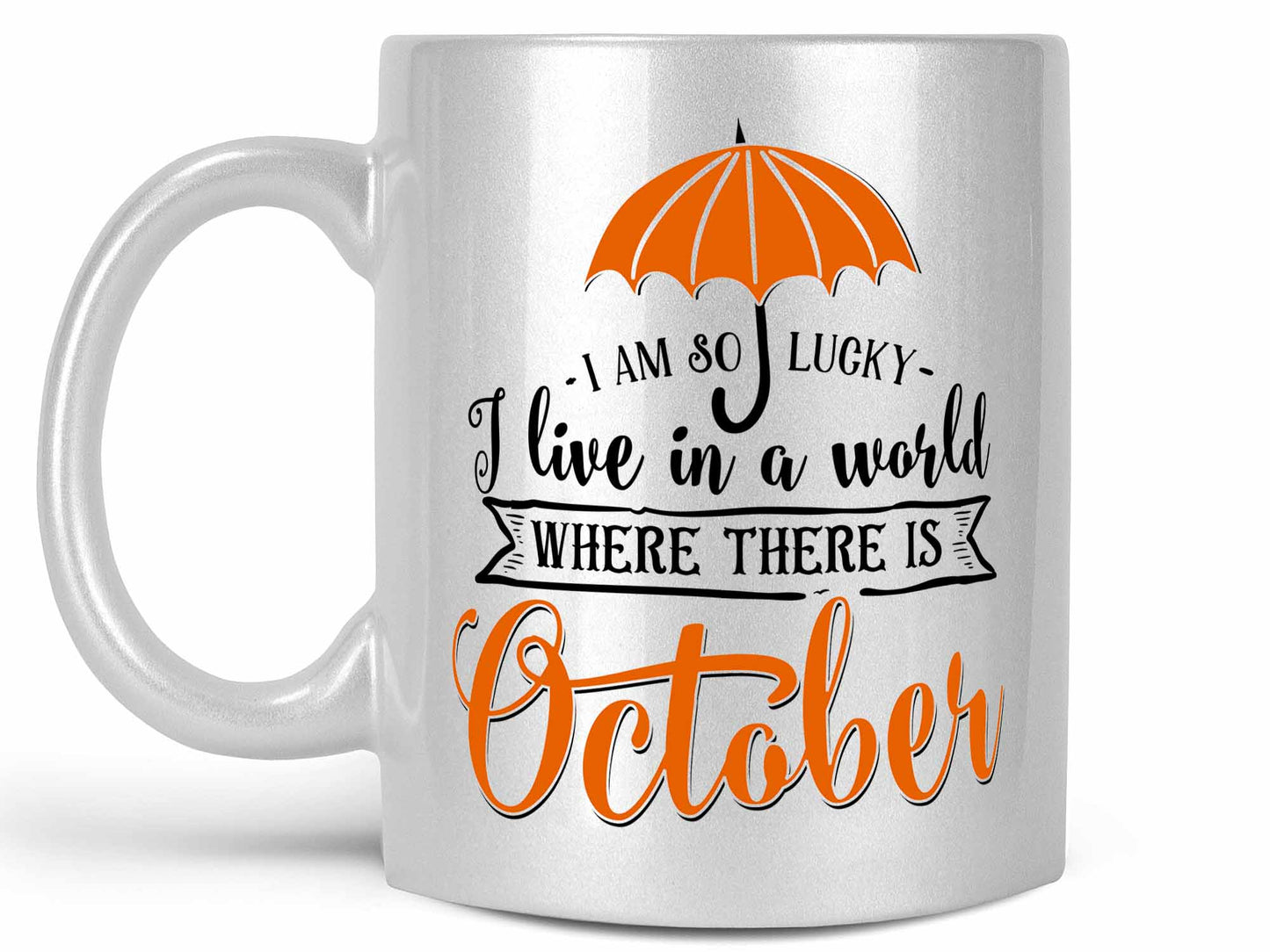 I Am So Lucky October Coffee Mug