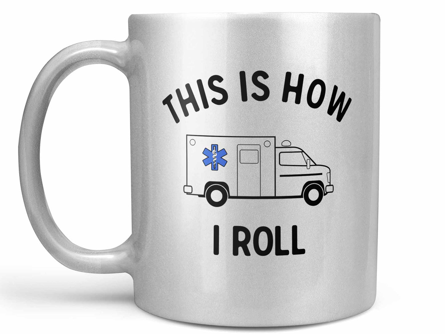 How I Roll Ambulance Coffee Mug