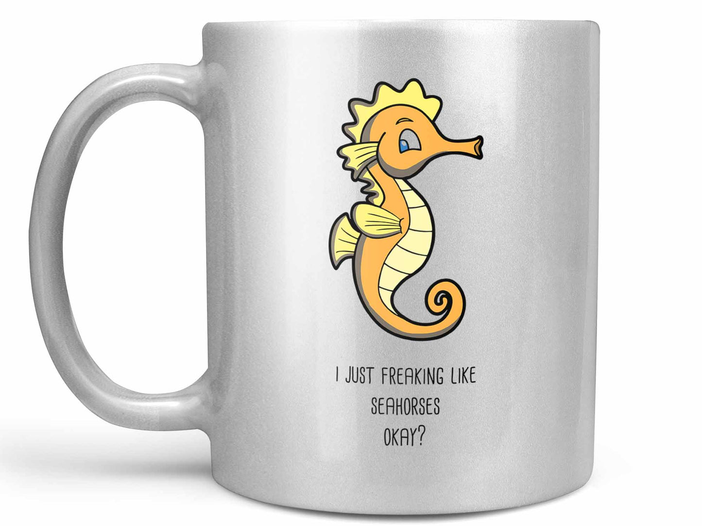 I Just Like Seahorses Coffee Mug
