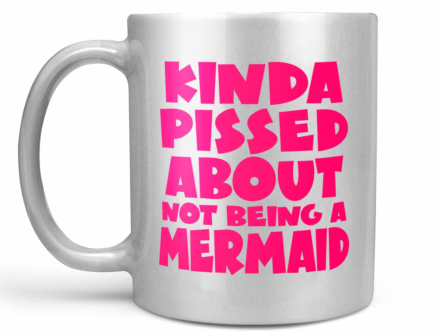 Kinda Pissed Mermaid Coffee Mug