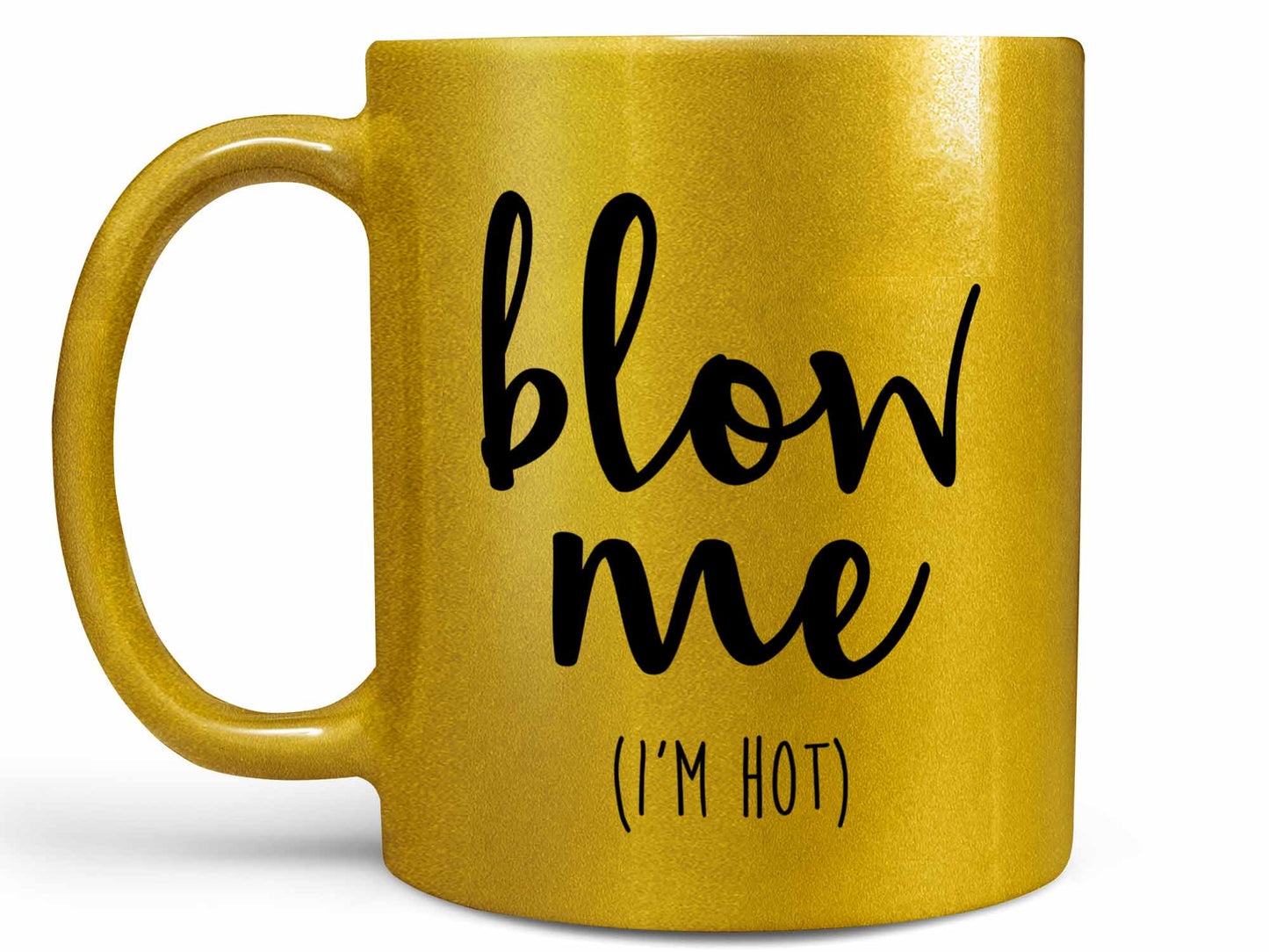 Blow Me I'm Hot Coffee Mug