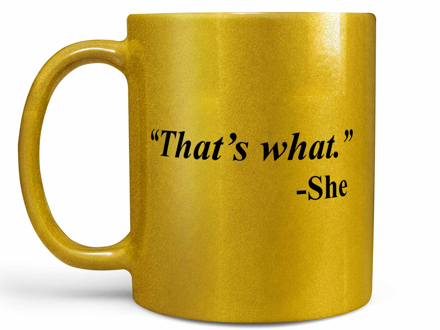 That's What She Said Coffee Mug