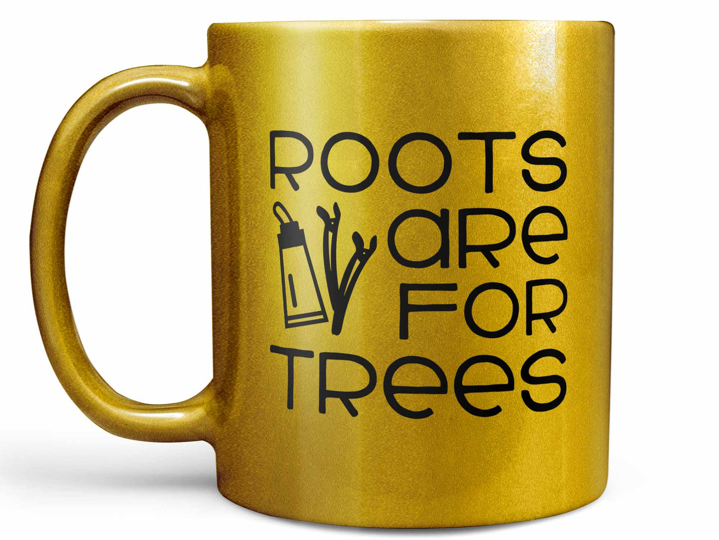 Roots Are For Trees Coffee Mug