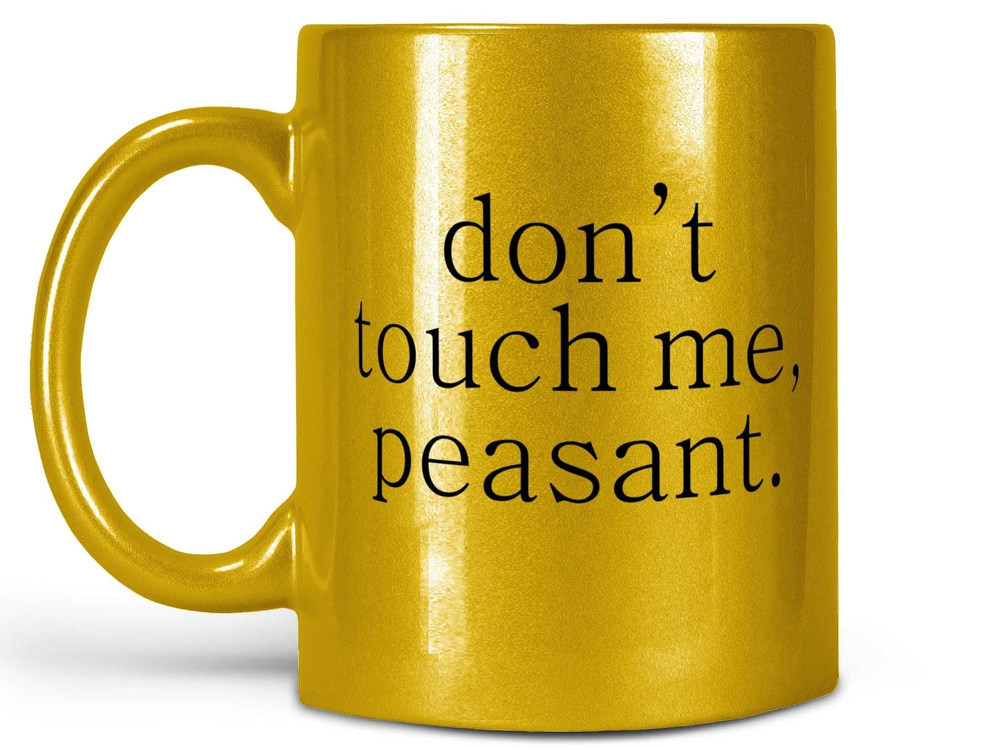 Don't Touch Me Peasant Coffee Mug