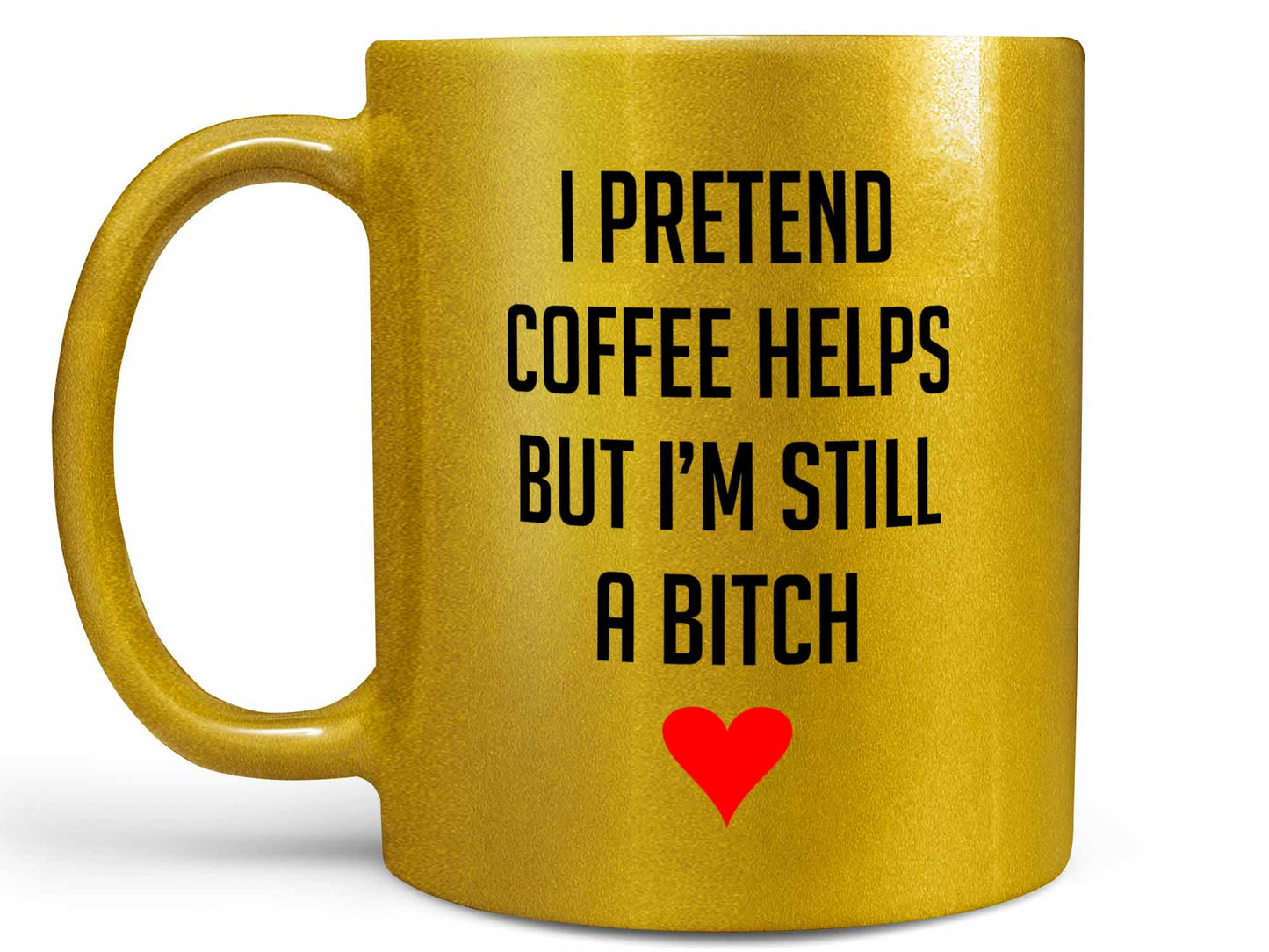 Still a Bitch Coffee Mug