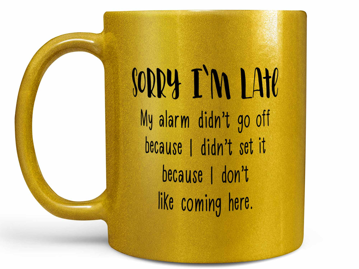 Sorry I'm Late Coffee Mug