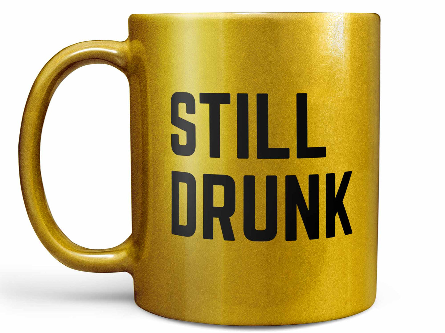 Still Drunk Coffee Mug