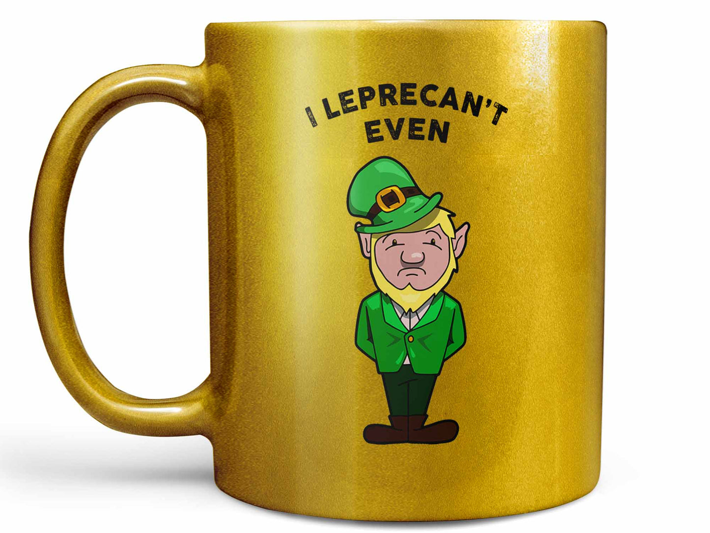 I Leprecan't Even Coffee Mug