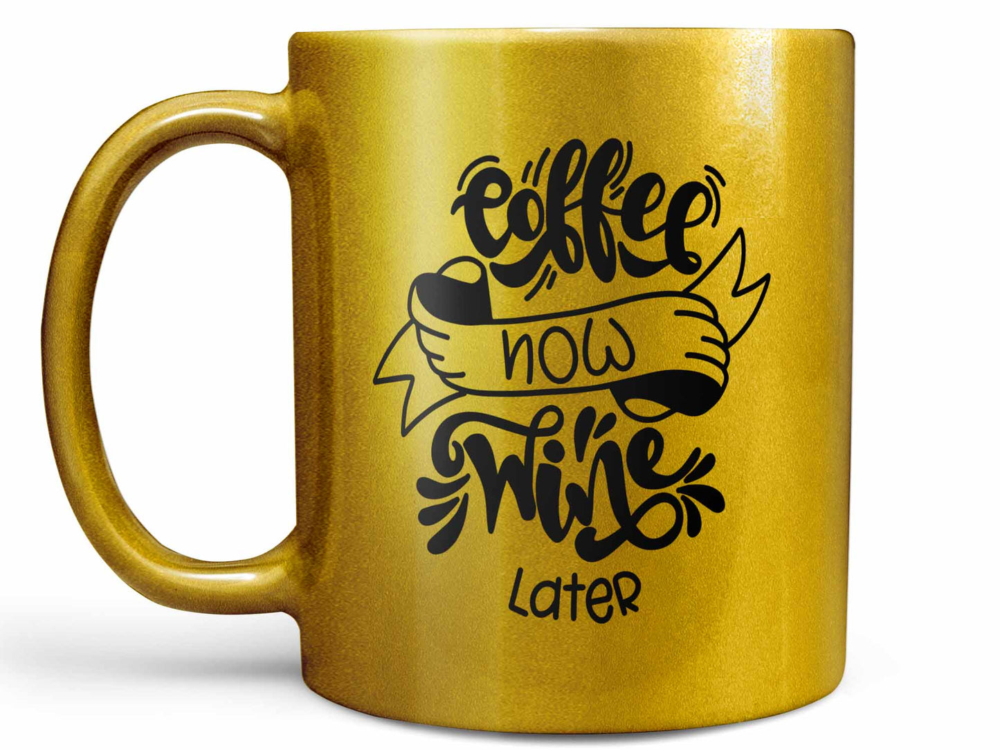 Coffee Now Wine Later Coffee Mug