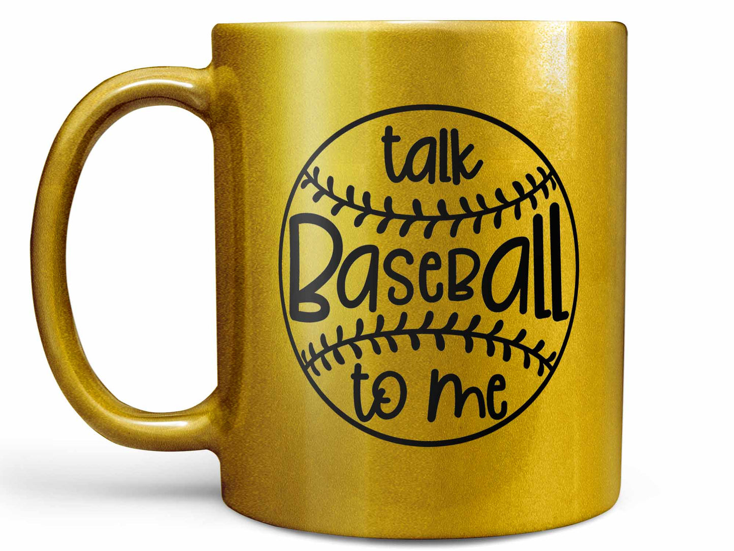 Talk Baseball to Me Coffee Mug
