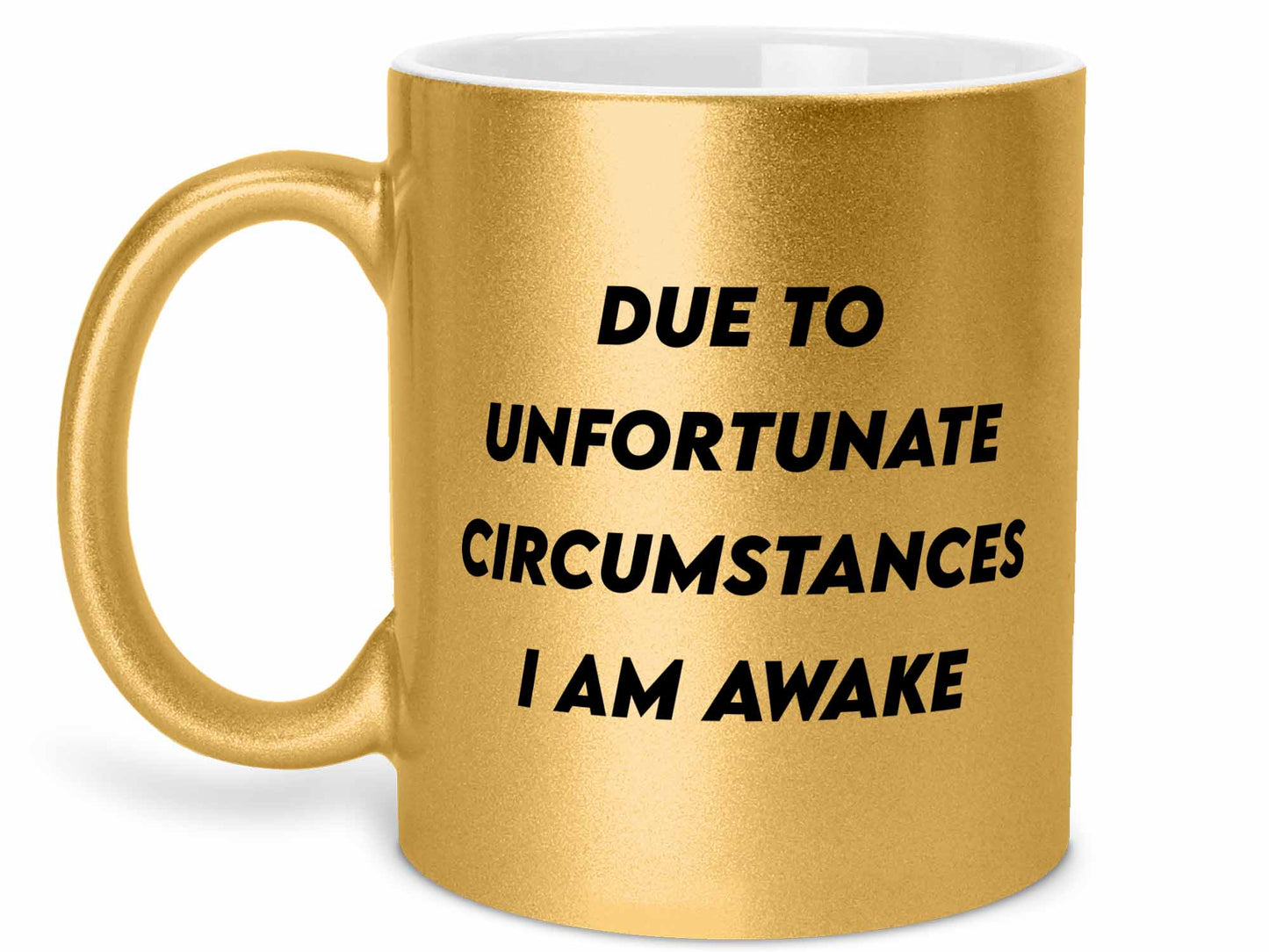 Unfortunate Circumstances Coffee Mug