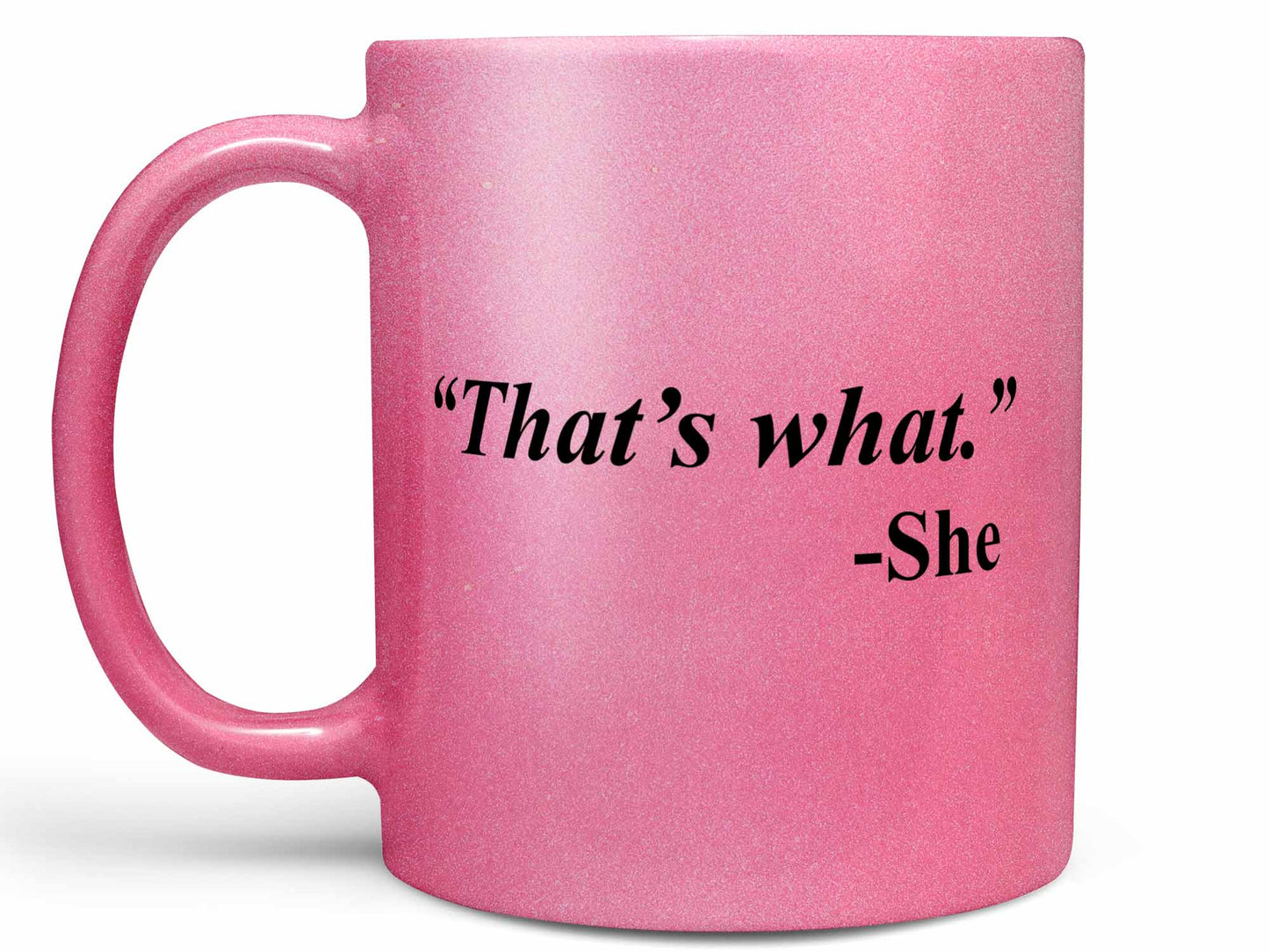 That's What She Said Coffee Mug