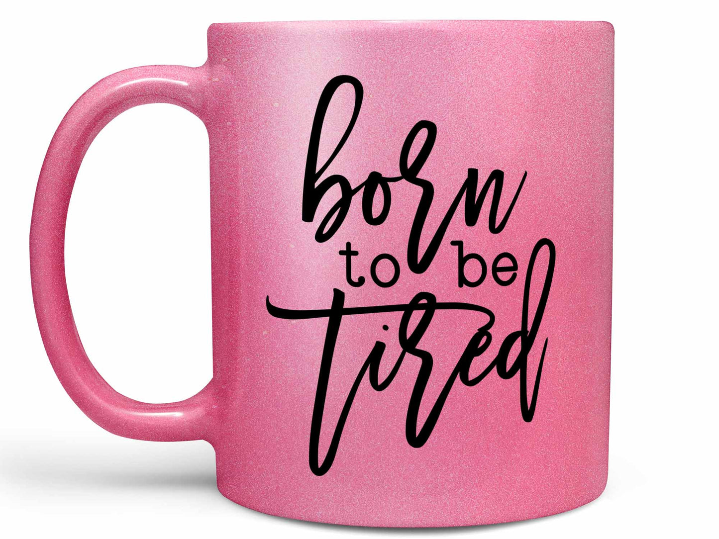 Born to Be Tired Coffee Mug