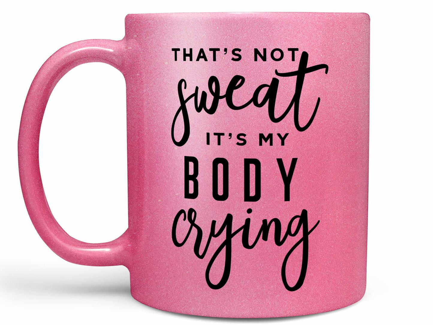 That's Not Sweat Coffee Mug