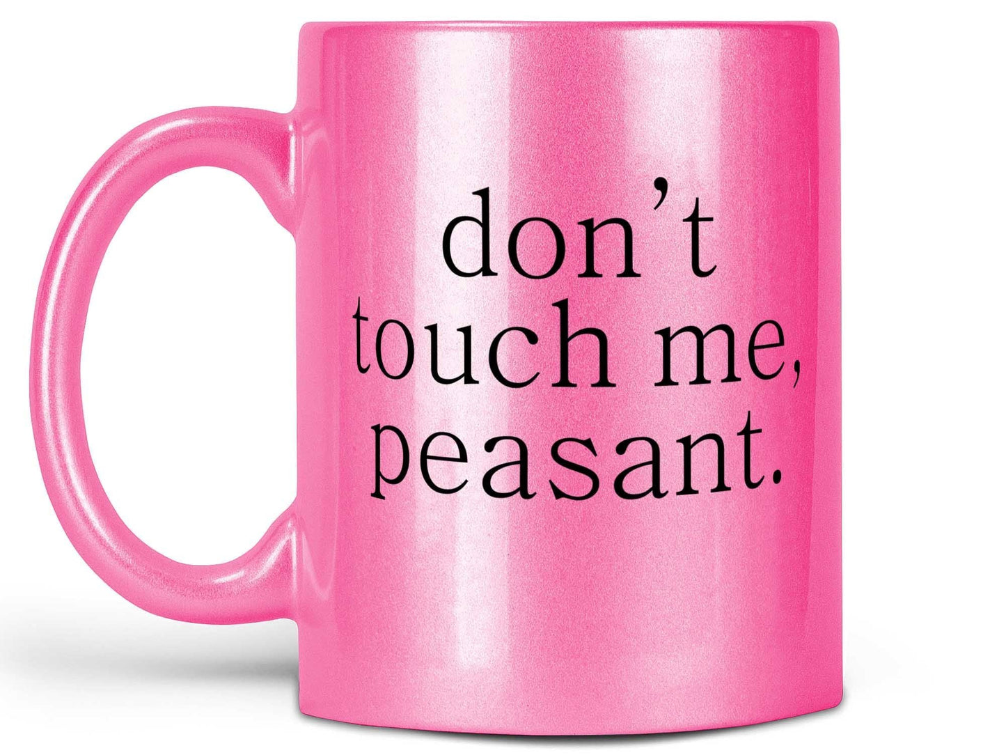 Don't Touch Me Peasant Coffee Mug
