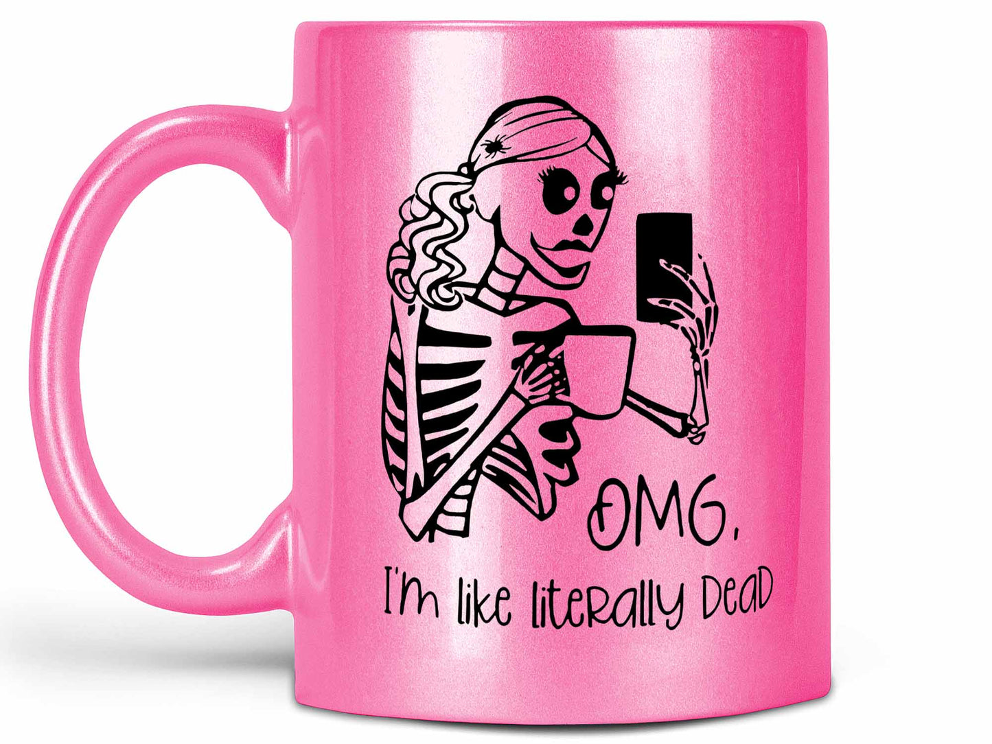 I'm Like Literally Dead Coffee Mug