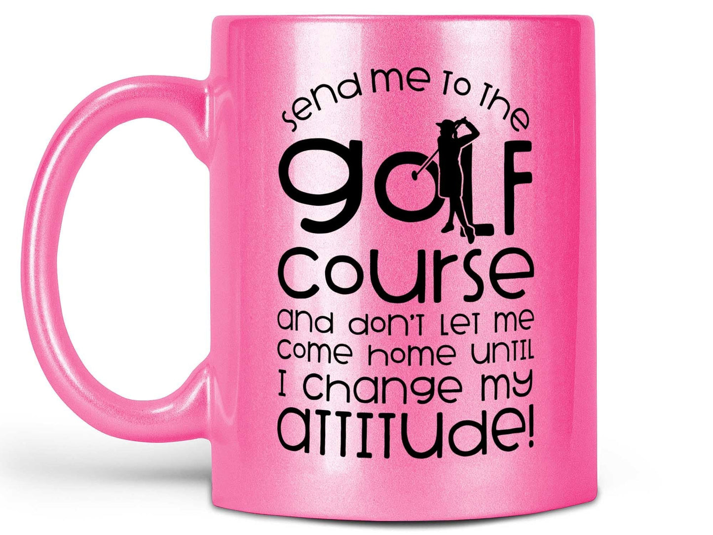 Send Me to the Golf Course Coffee Mug