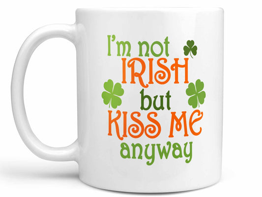 I'm Not Irish Coffee Mug