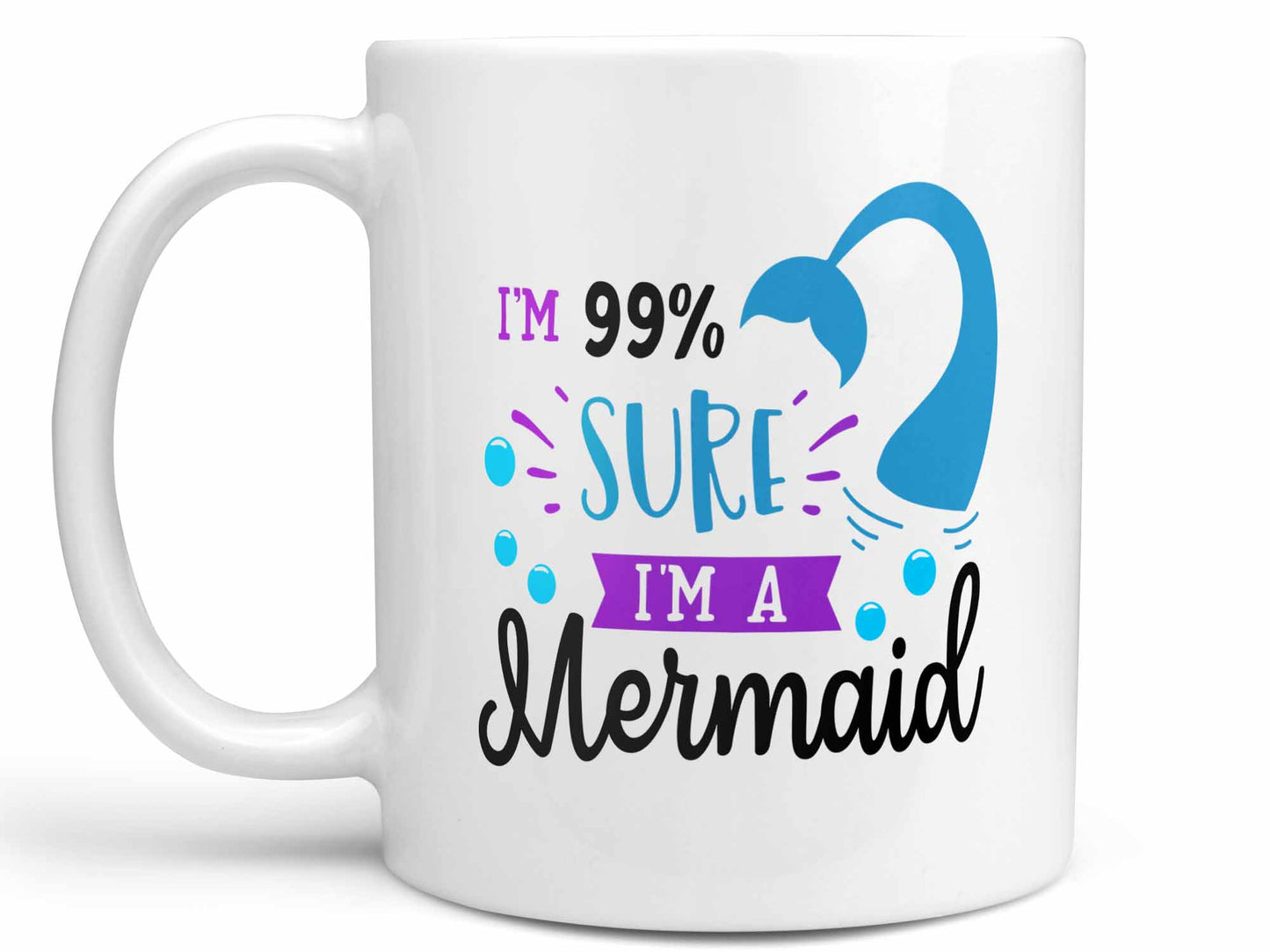 I'm Sure I'm a Mermaid Coffee Mug