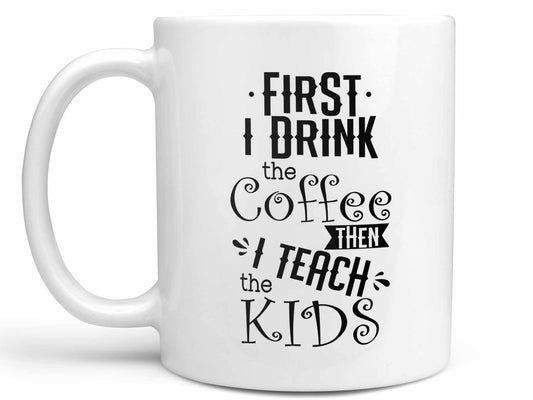 Teach the Kids Coffee Mug