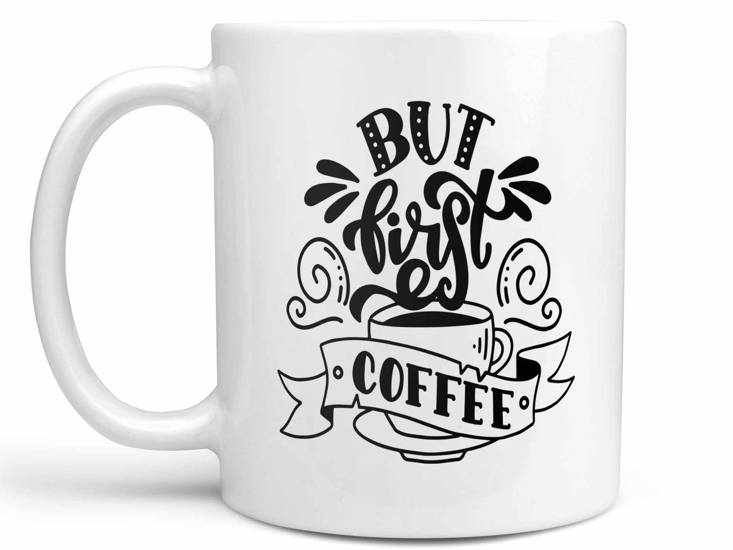 But First Coffee Mug