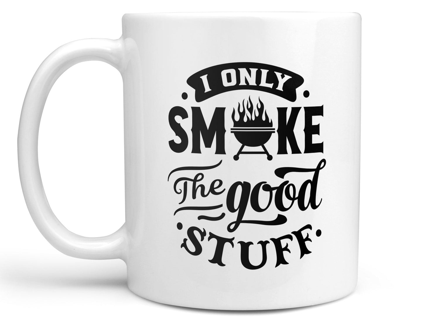 Smoke the Good Stuff Coffee Mug