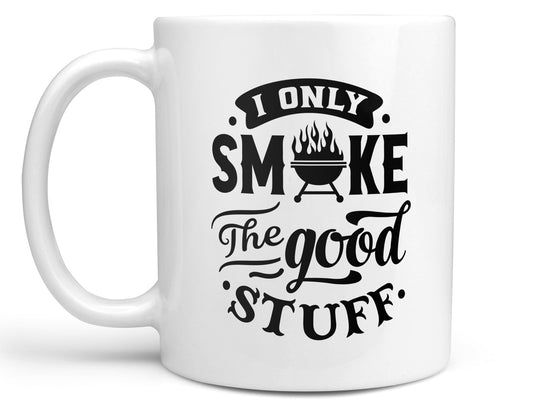 Smoke the Good Stuff Coffee Mug