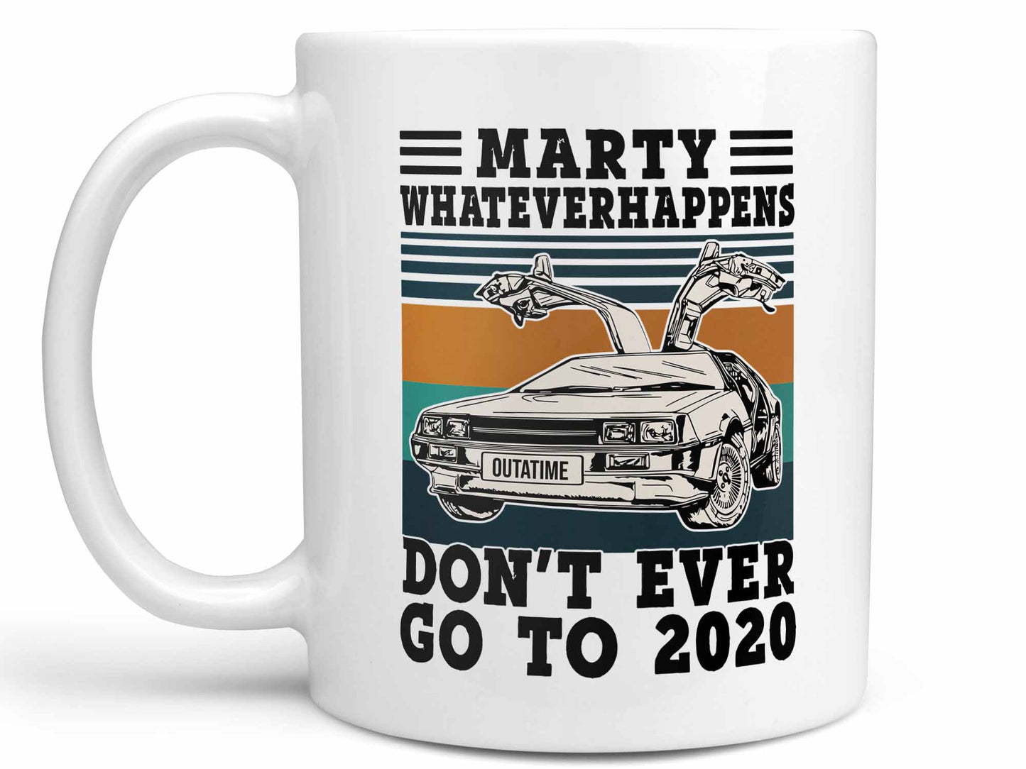 Don't Go to 2020 Coffee Mug