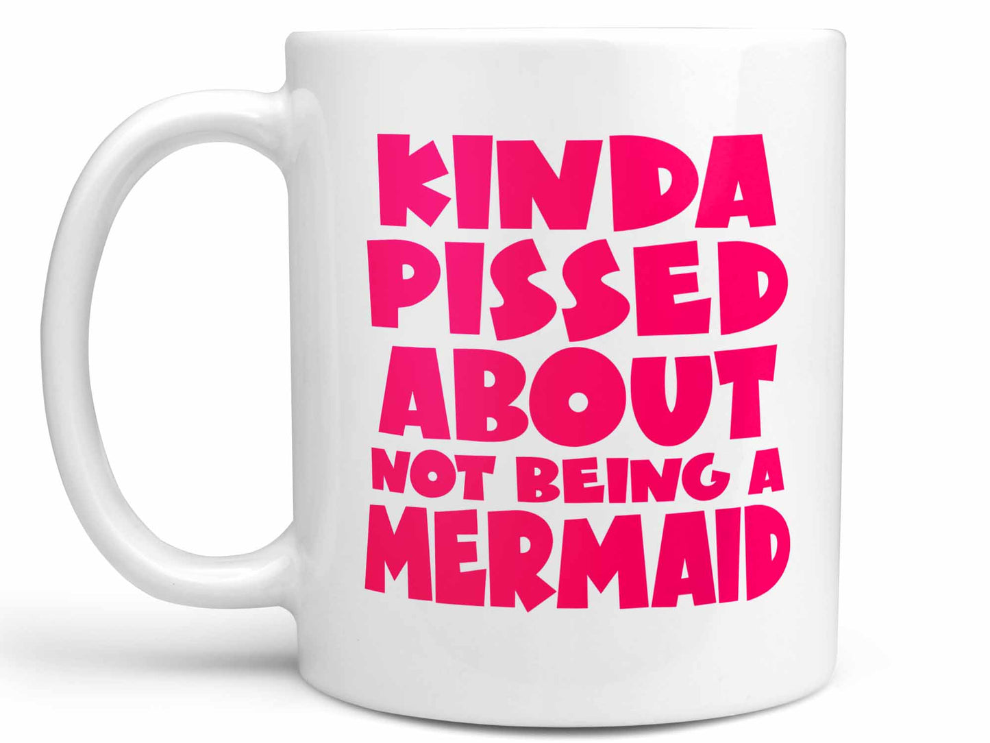 Kinda Pissed Mermaid Coffee Mug