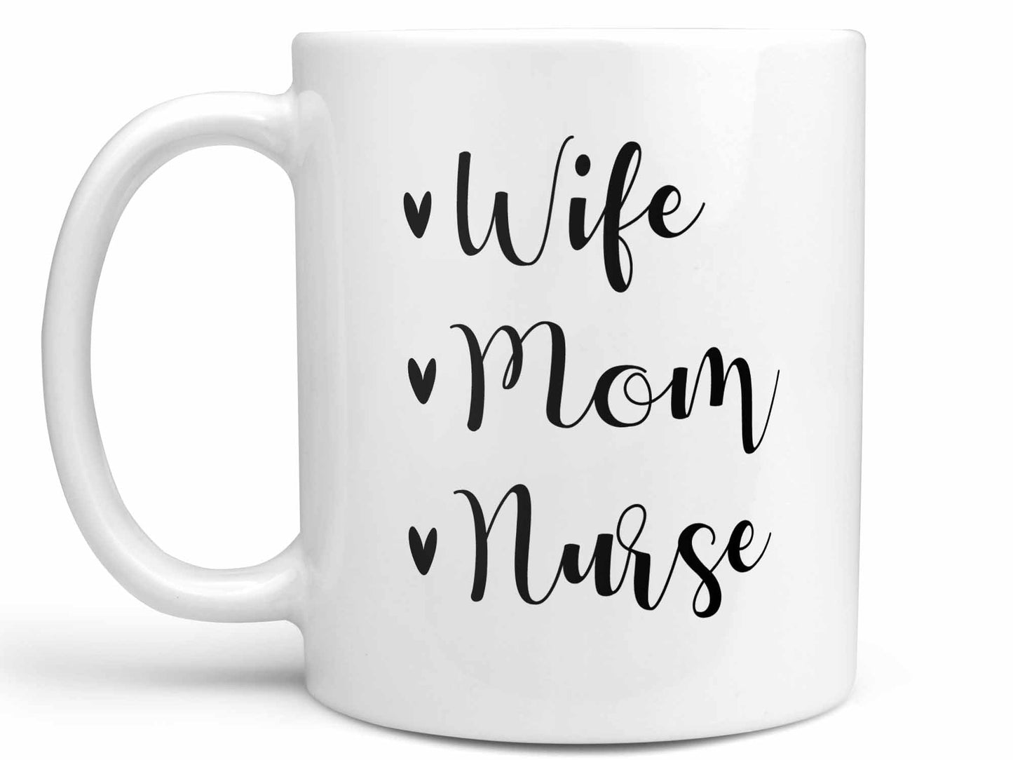 Wife Mom Nurse Coffee Mug
