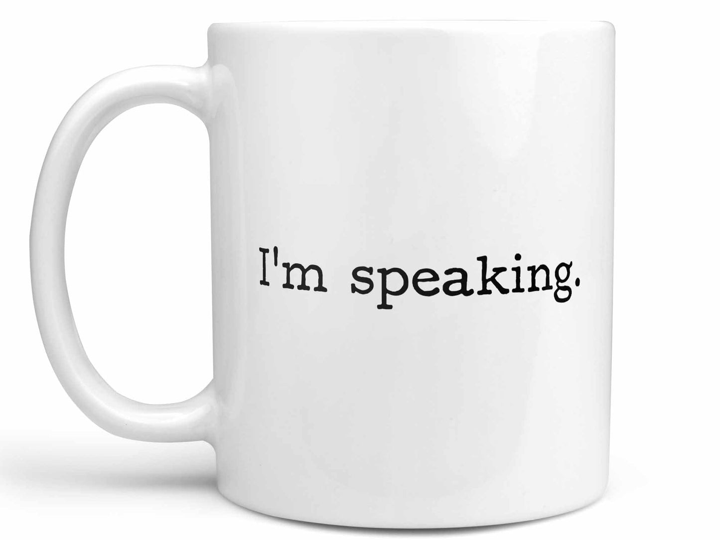 I'm Speaking Coffee Mug