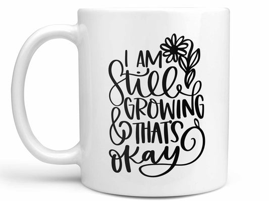 Still Growing Coffee Mug