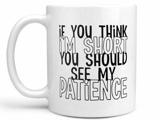 Short Patience Coffee Mug