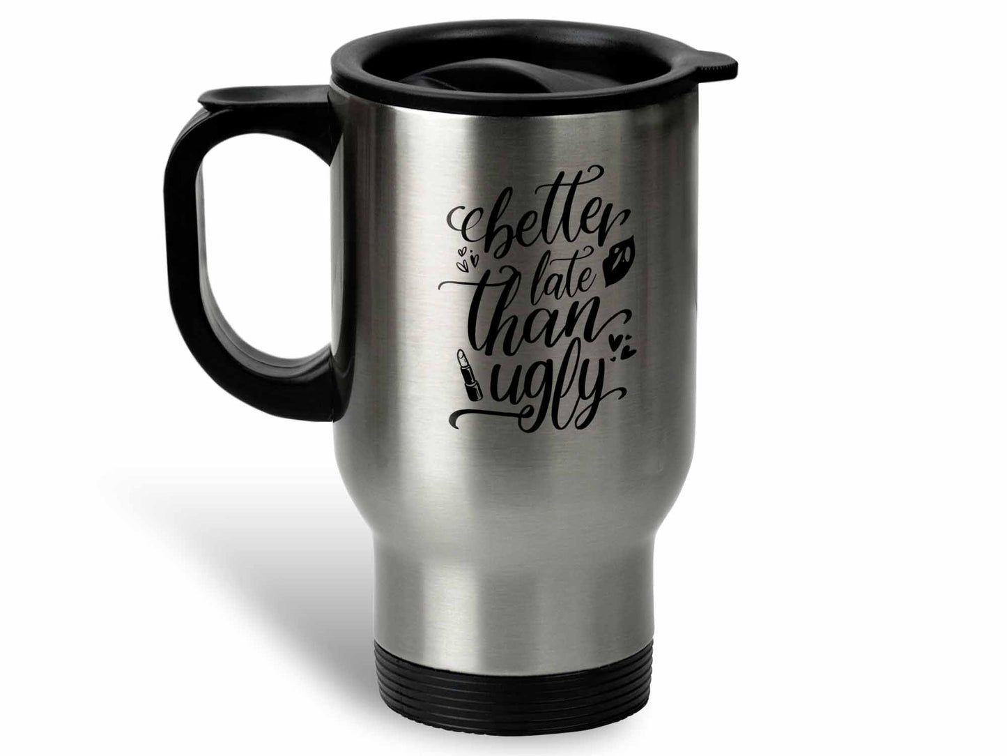 Better Late Than Ugly Coffee Mug