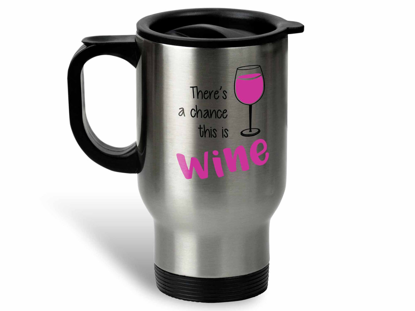 There's a Chance this is Wine Coffee Mug