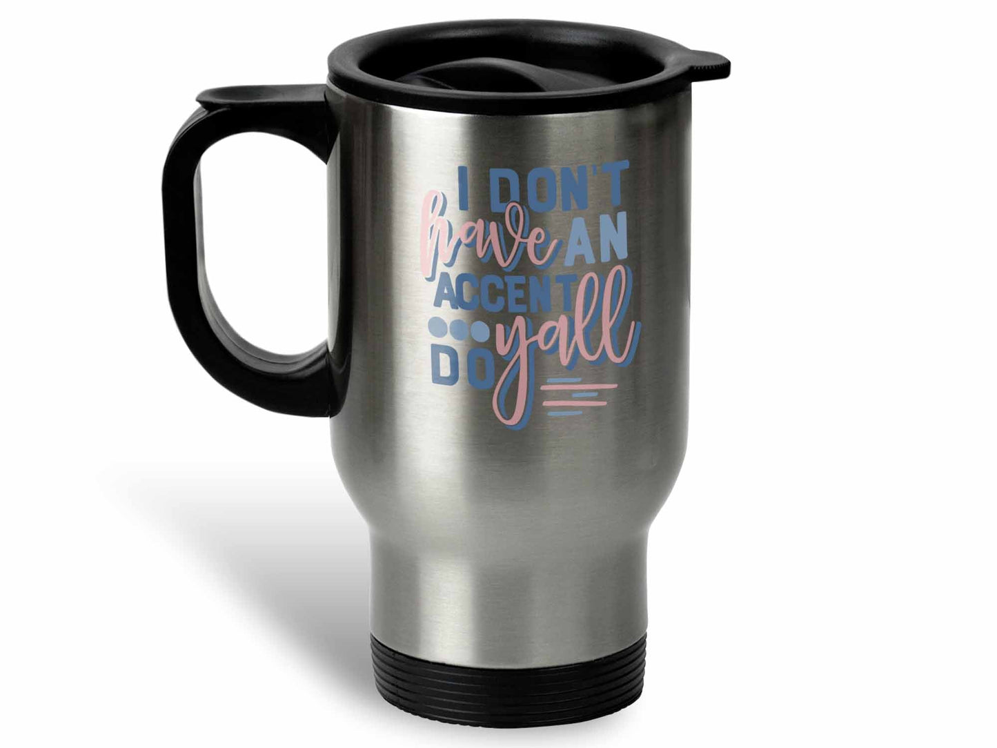 I Don't Have an Accent Coffee Mug