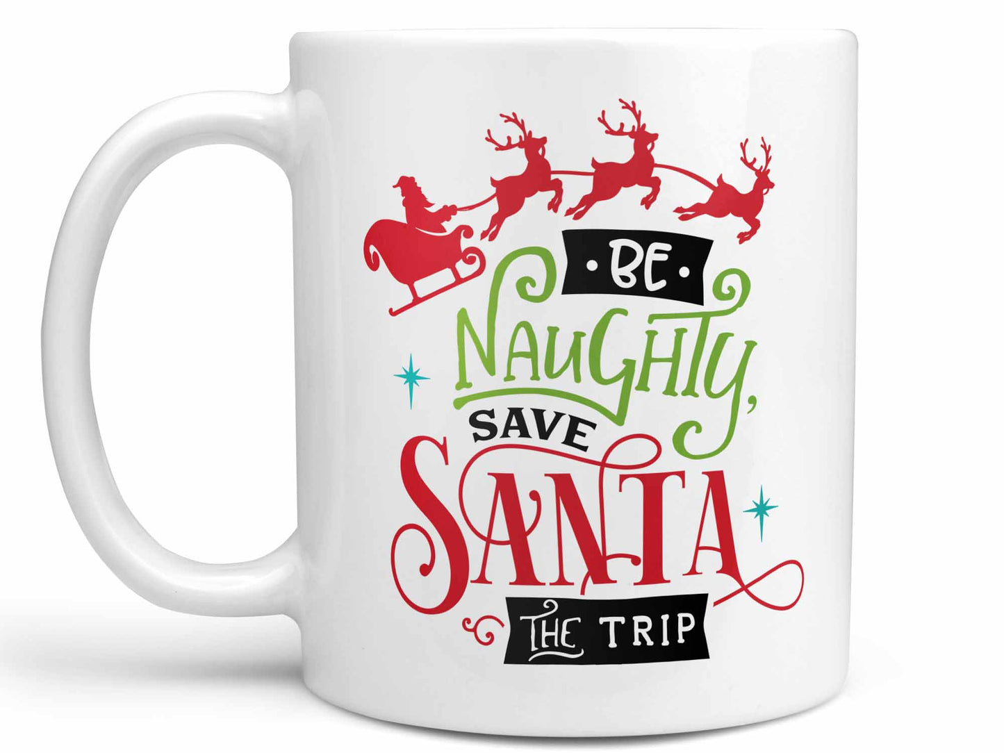 Be Naughty Save Santa Coffee Mug