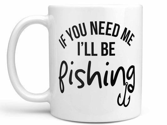 I'll Be Fishing Coffee Mug