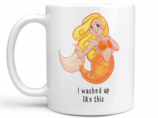 I Washed Up Like This Coffee Mug