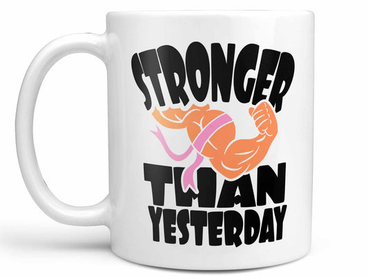 Stronger than Yesterday Coffee Mug