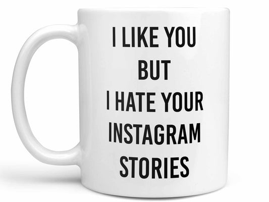 I Like You But Coffee Mug