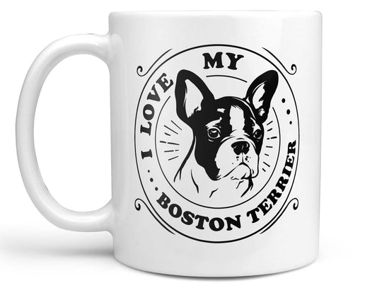 I Love My Boston Terrier Coffee Mug
