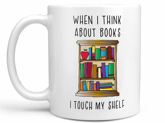 I Touch My Shelf Coffee Mug